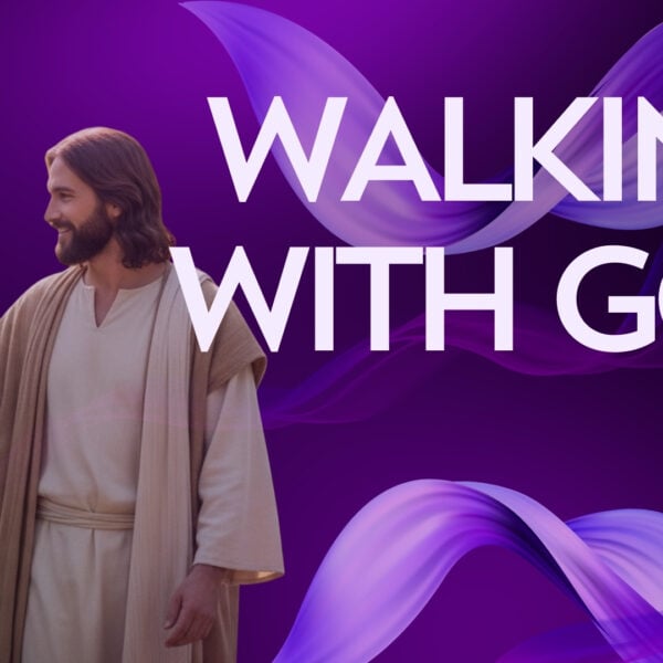 Walking With God