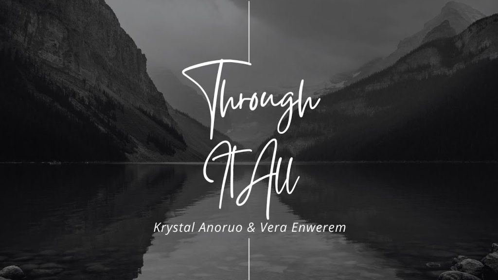 Through It All | Krystal Anoruo and Vera Enwerem