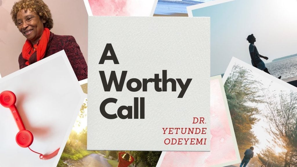 A Worthy Call | Dr. Yetunde Odeyemi