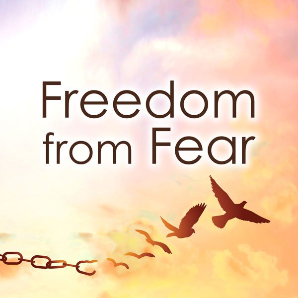 Freedom from Fear