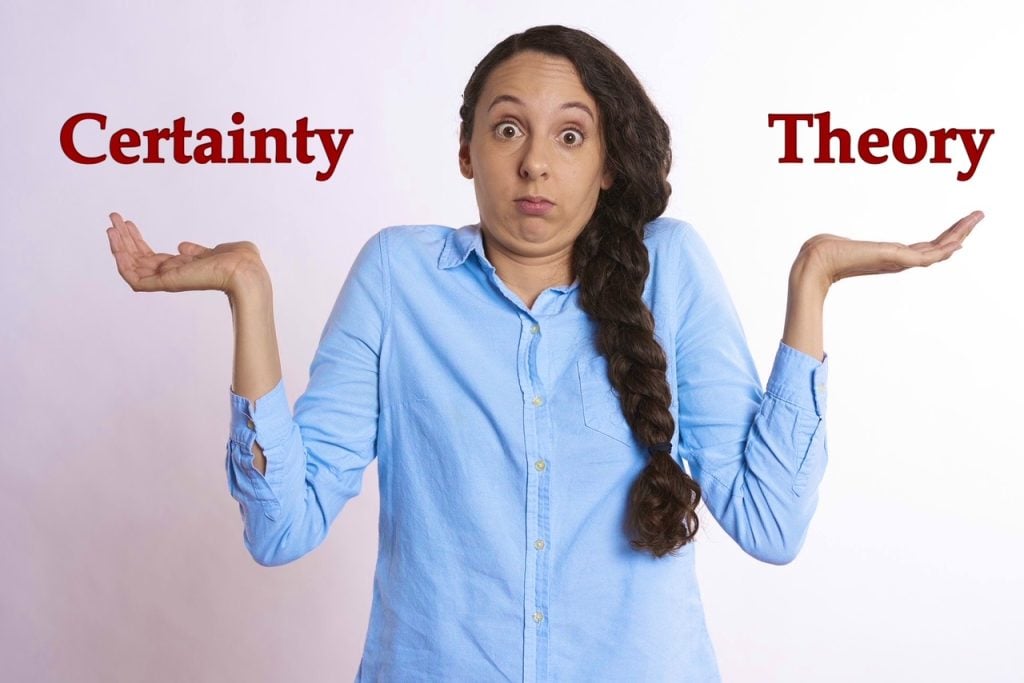 Your Faith: Certainty or Theory?