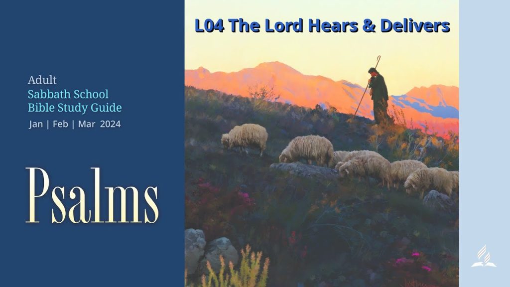 Q1 L04 The Lord Hears and Delivers