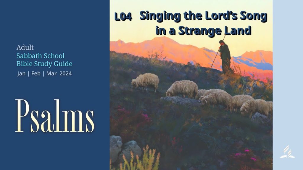 Q1 L05 Singing the Lord’s Song in a Strange Land