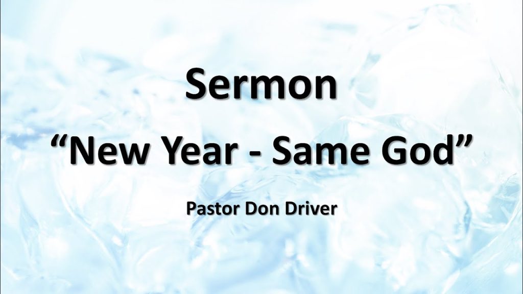 2025-01-04 | New Year – Same God | Pastor Don Driver