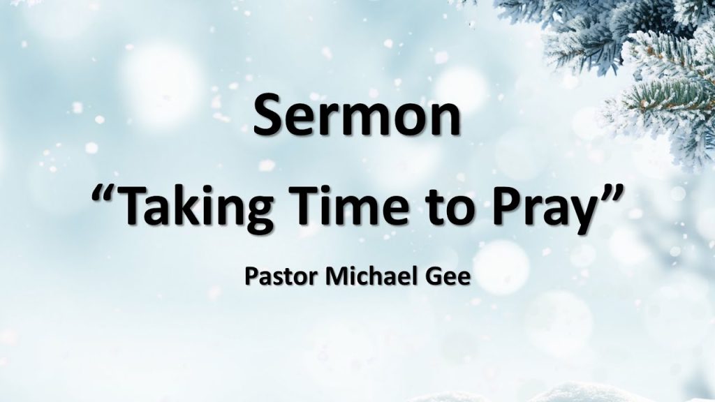2025-01-25 | Take Time to Pray + Communion | Pastor Michael Gee ...