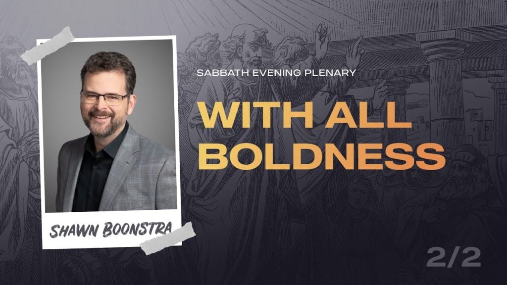 With All Boldness, Part 02 | Pastor Shawn Boonstra