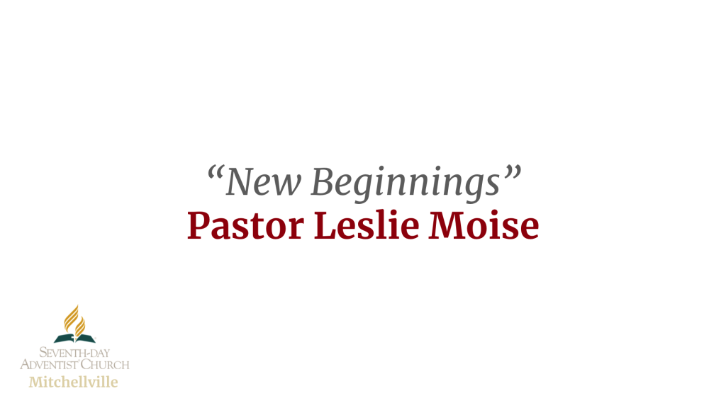 New Beginnings by Pastor Leslie Moise