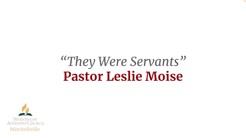 They Were Servants by Pastor Leslie Moise