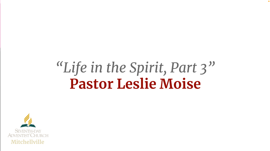 Life in The Spirit, Part 3 by Pastor Leslie Moise