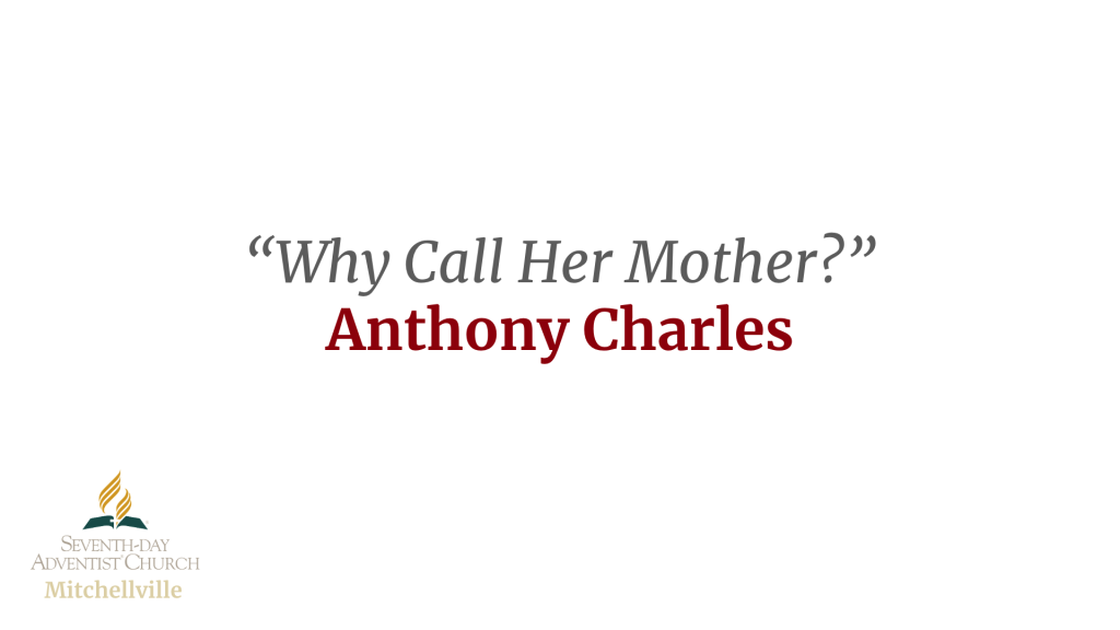 Mother’s Day: Why Call Her Mother by Anthony Charles Jr.,