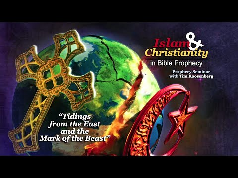Islam & Christianity Presentation 6: “Tidings from the East and the Mark of the Beast”