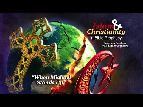Islam & Christianity Presentation 7: “When Michael Stands Up”
