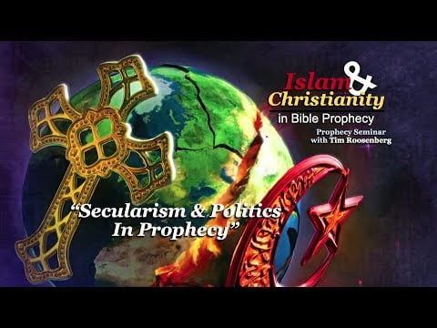Islam & Christianity Bonus Presentation 2: “Secularism & Politics In Prophecy”