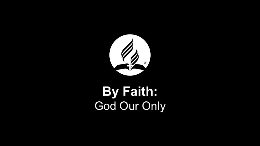 By Faith: God Our Only – September 13, 2025