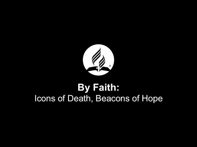 By Faith: Icons of Death, Beacons of Hope – October 11, 2025