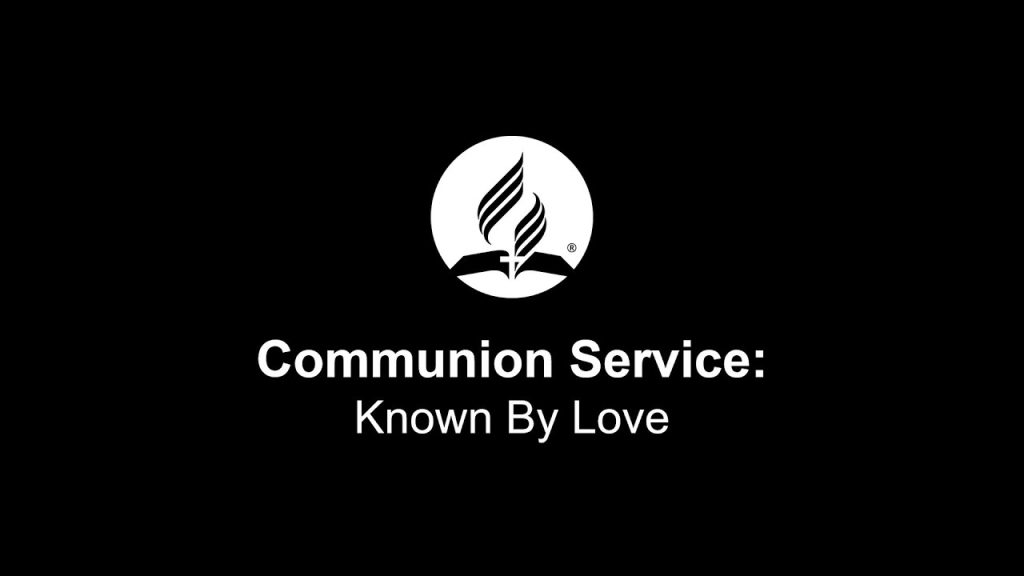 Communion Service: Known By Love – November 8, 2025