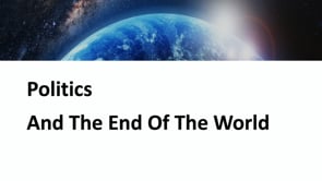 Politics and the End of the World