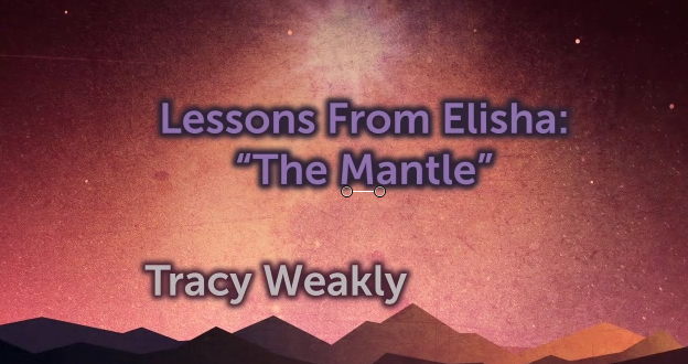 Lessons From Elisha: “The Mantle”