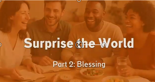Surprise the World – P2: Blessing