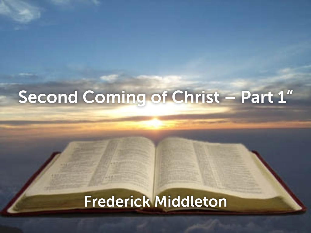 “Second Coming of Christ”-Part 1