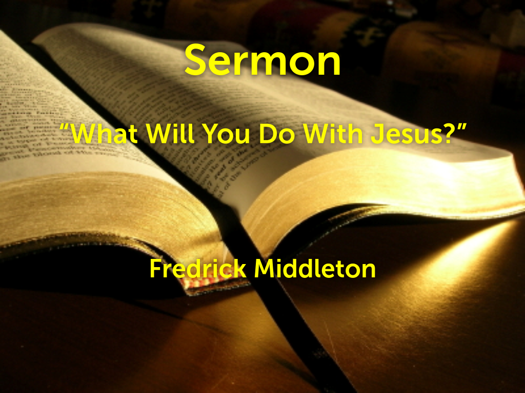 What Will You Do with Jesus?