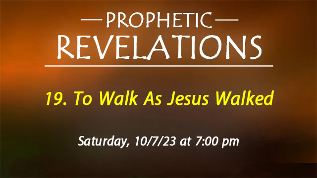 19. To Walk As Jesus Walked
