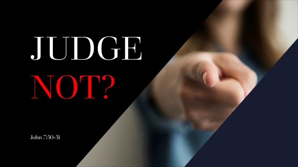 Judge Not?
