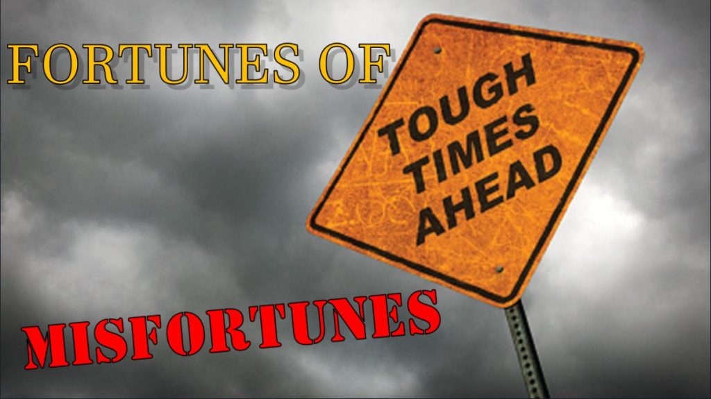Fortunes and Misfortunes