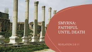 Smyrna: Faithful Until Death