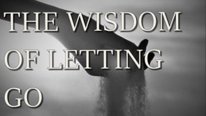 The Wisdom of Letting Go