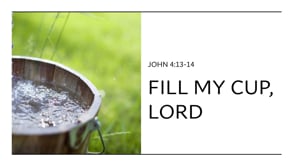 Fill My Cup, Lord