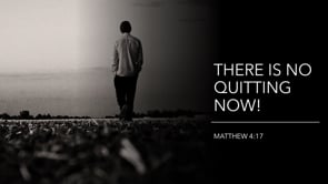 There’s No Quitting Now