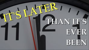Its Later Than Its Ever Been