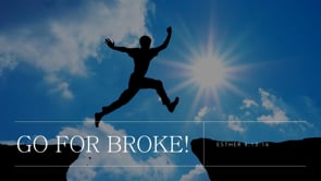 Go For Broke!