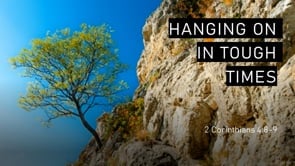Hanging On In Tough Times