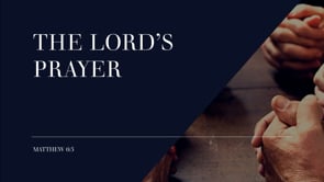 Lord’s Prayer Series Intro.