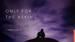 Only For The Asking