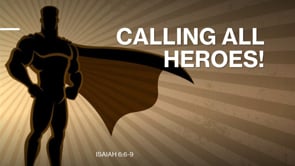 Calling All Heroes!