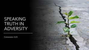 Speaking Truth In Adversity