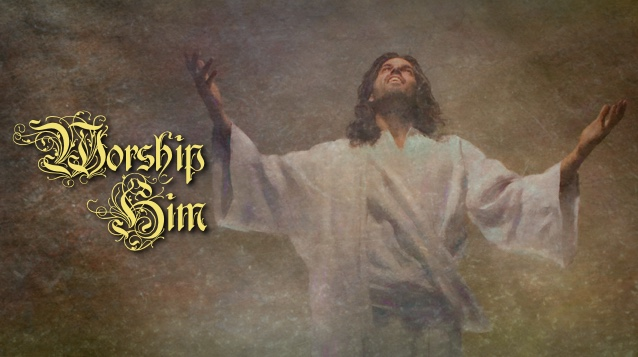Worship Him