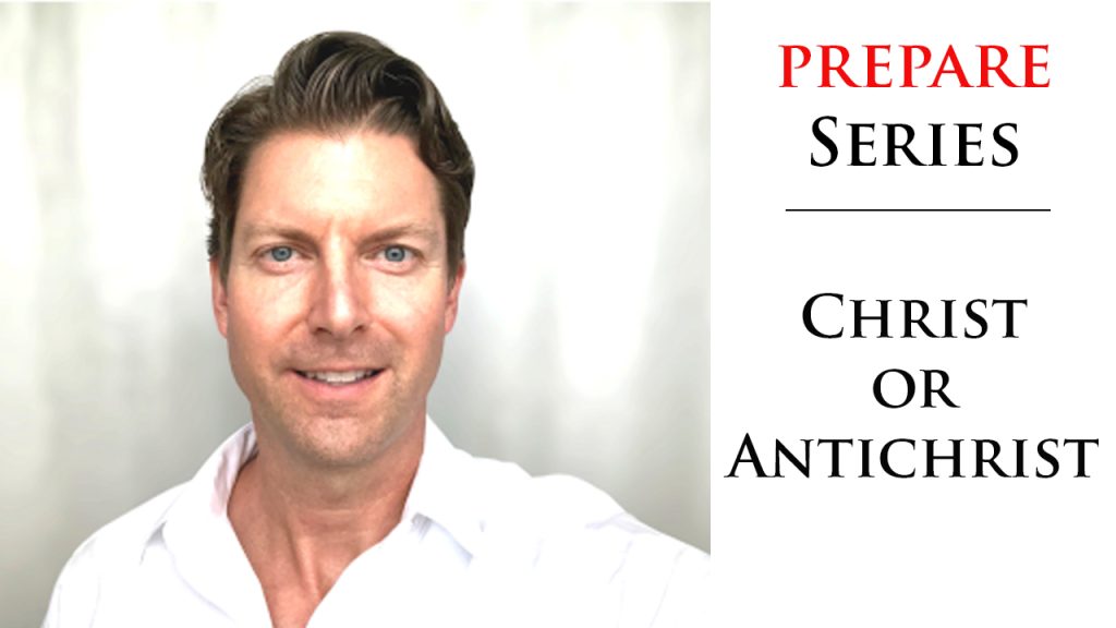 Prepare Series: Christ or Antichrist?