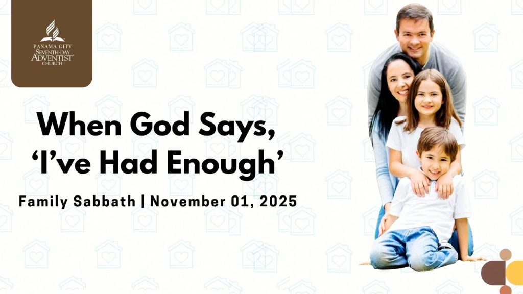 11-01-25 When God Says; “I’ve Had Enough.”