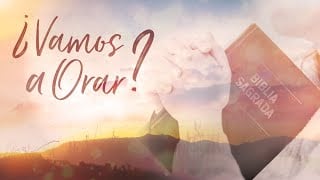 Vamos a Orar?