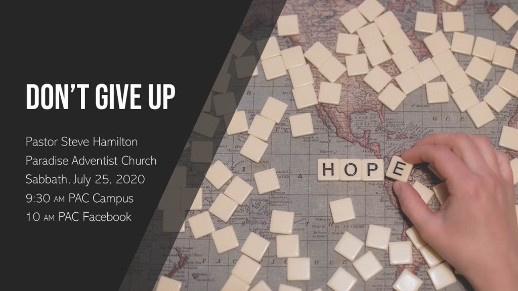 Don’t Give Up | July 25 Worship Service