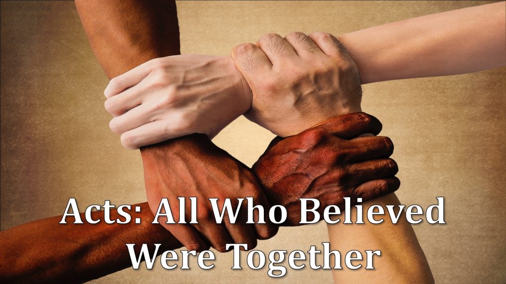 Acts: All Who Believed Were Together