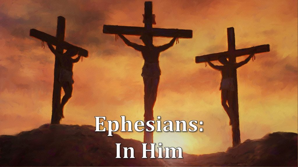 Ephesians: In Him