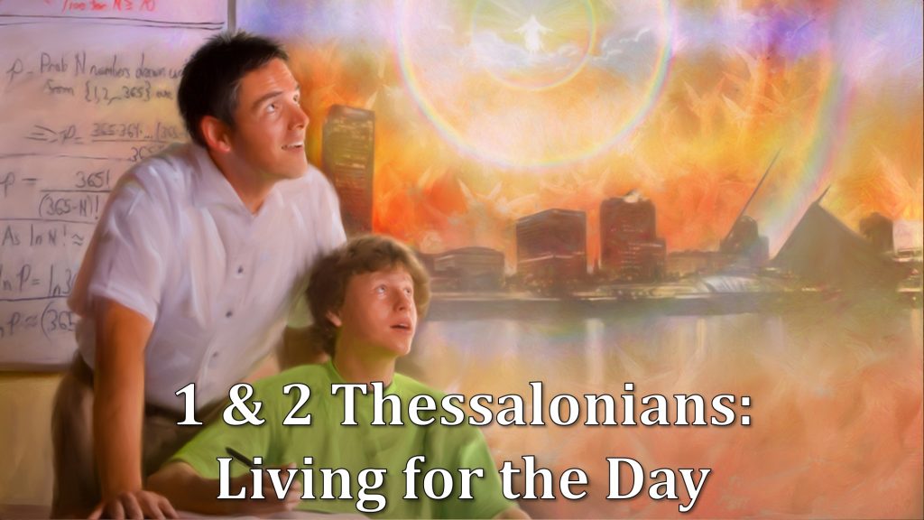1 & 2 Thessalonians: Living for the Day