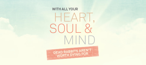 Dead Rabbits Aren’t Worth Dying For