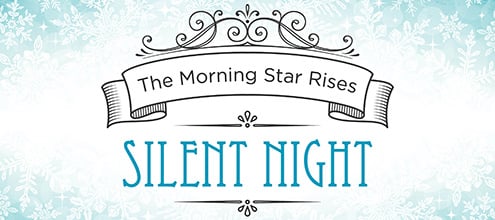 The Morning Star Rises: Silent Night