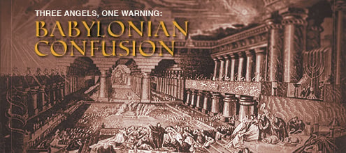 Three Angels, One Warning: Babylonian Confusion